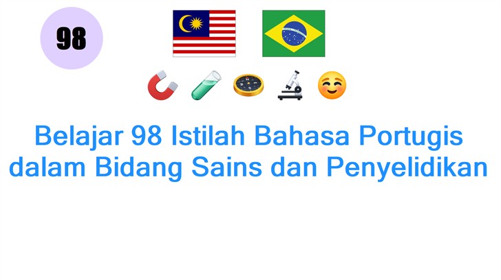 Belajar 98 Istilah Bahasa Portugis dalam Bidang Sains dan Penyelidikan